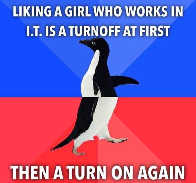 LIKING A GIRL WHO WORKS IN IT IS ATURNOFF AT FIRST THEN ATURN ON AGAIN