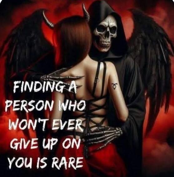 FINDING A PERSON WHO WON'T EVER GIVE UP ON YOU IS RARE