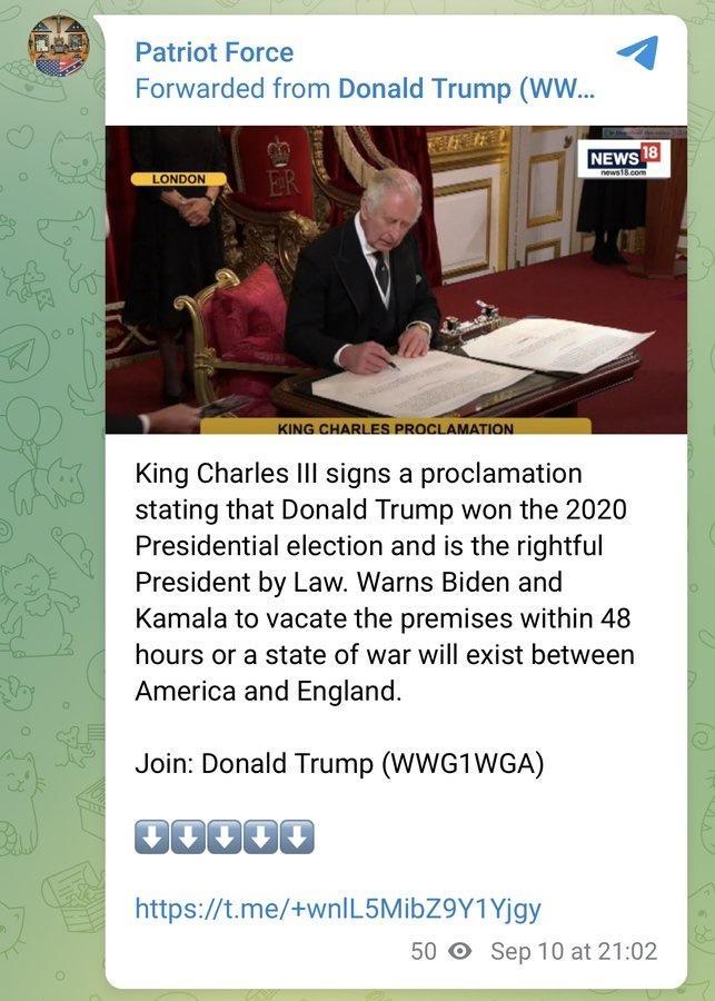 Force om Donald Trump W King Charles Ill signs a proclamation stating that Donald Trump won the 2020 Presidential election and is the rightful President by Law Warns Biden and Kamala to vacate the premises within 48 hours or a state of war will exist between America and England Join Donald Trump WWG1WGA 1919 httpst mewniLS