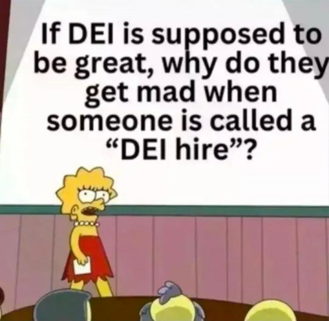 If DEI is supposed to be great, why do they get mad when someone is called a 