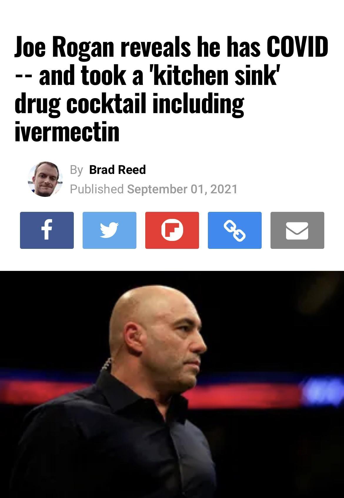 Joe Rogan reveals he has COVID and took a kitchen sink drug cocktail including ivermectin Brad Reed