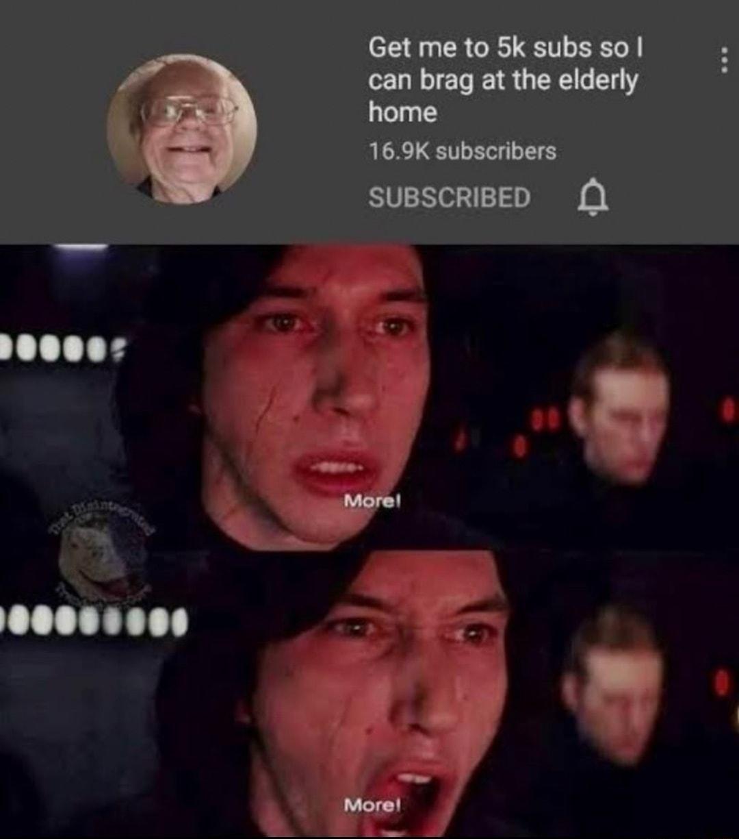 Get me to 5k subs so can brag at the elderly home 169K subscribers SUBSCRIBED