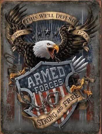 THIS WELL DEFEND
SINCE 1775
ARMED FORCES
STRONG AND FREE