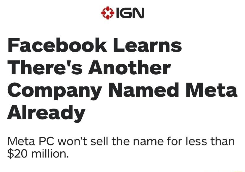 IGN Facebook Learns Theres Another Company Named Meta Already Meta PC wont sell the name for less than 20 million