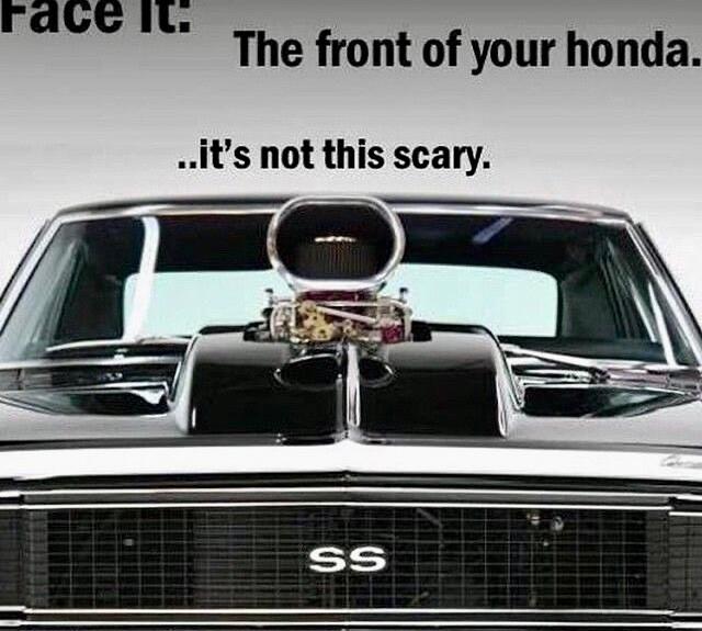 R The front of your honda its not this scary gx
