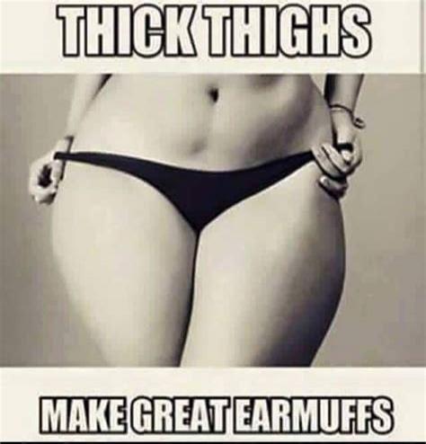 THICK THIGHS MAKE GREAT EARMUFFS