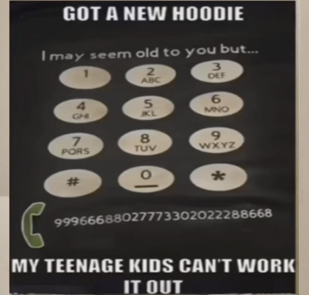 GOT ANEW HOODIE 99966658027773302022238668 MY TEENAGE KIDS CANT WORK e ITOUT