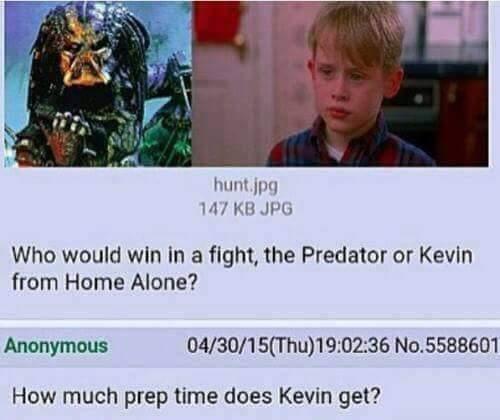 huntjpg 17 KB JPG Who would win in a fight the Predator or Kevin from Home Alone Anonymous 043015Thu190236 No5588601 How much prep time does Kevin get