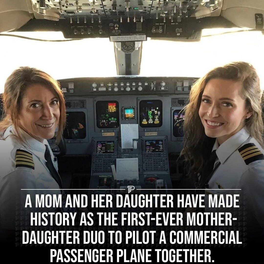 i AMOM AND HER DAUGHTER HAVE MADE HISTORY AS THE FIRST EVER MOTHER DAUGHTER DUO TO PILOT A COMMERCIAL PASSENGER PLANE TOGETHER