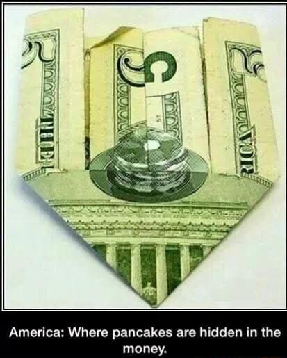 America Where pancakes at money