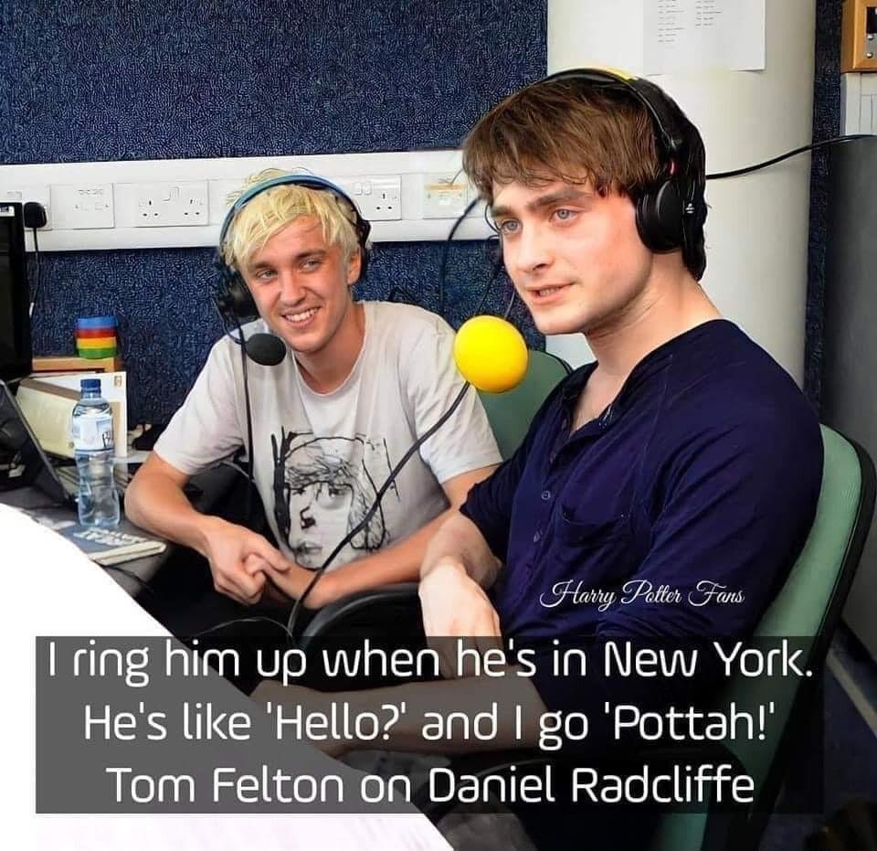 Fassy Pt G I ring him up when hes in New York Hes like Hello and go Pottah Tom Felton on Daniel Radcliffe
