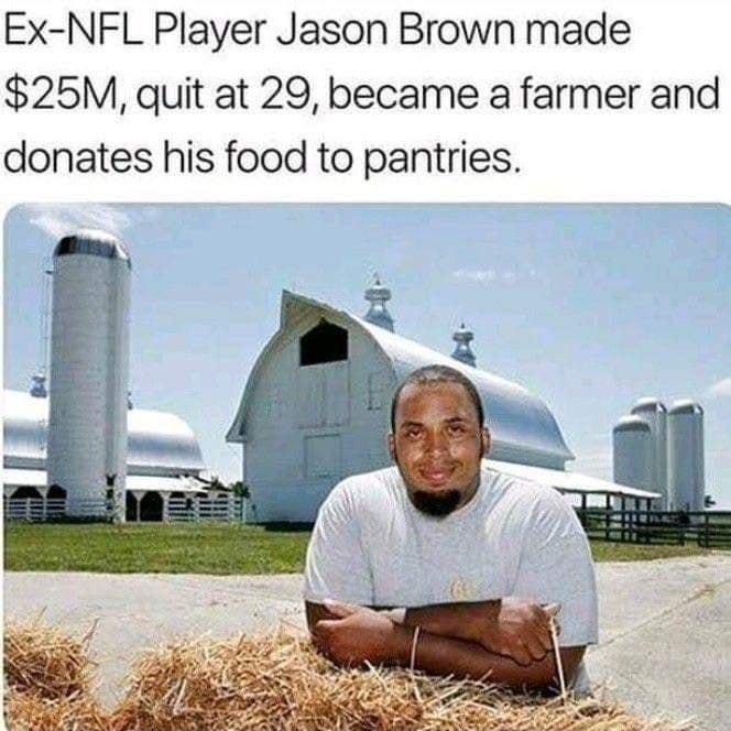 Ex NFL Player Jason Brown made 25M quit at 29 became a farmer and donates his food to pantries i