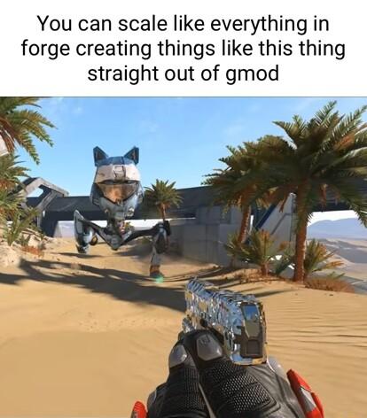 You can scale like everything in forge creating things like this thing straight out of gmod