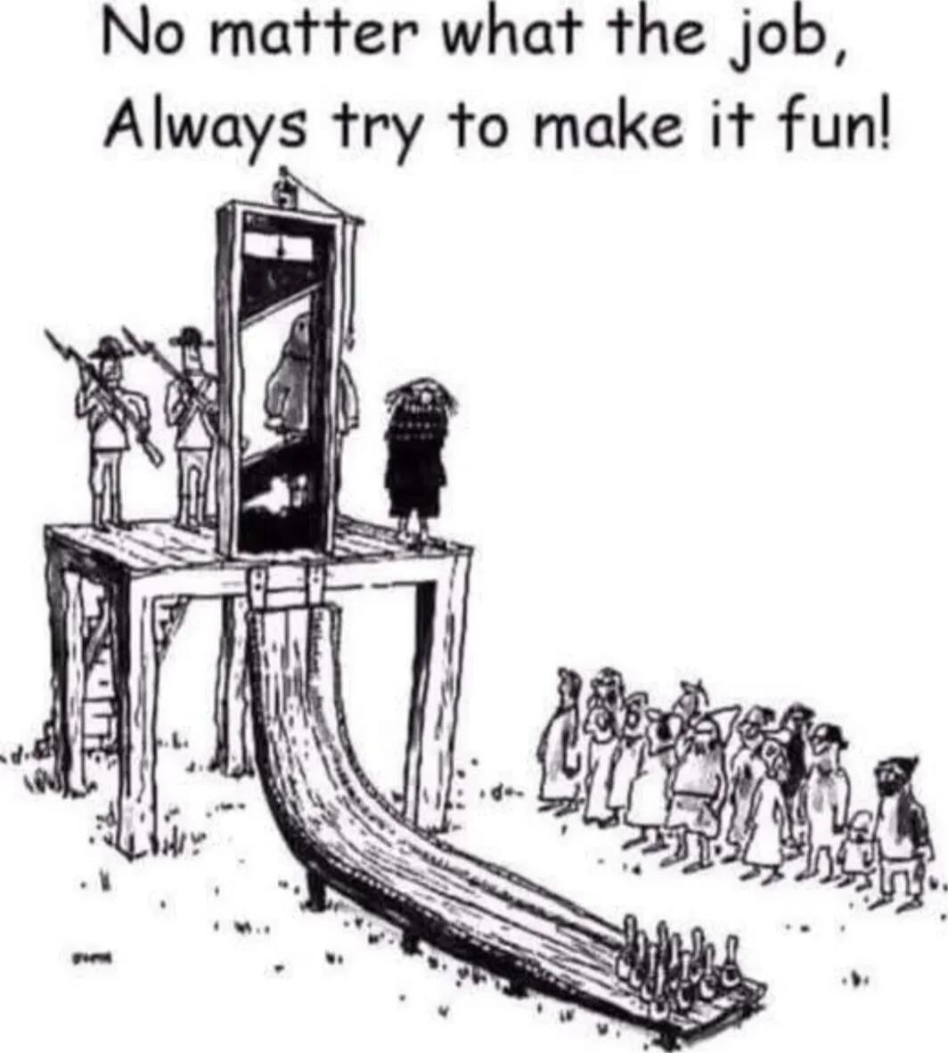 No matter what the job, Always try to make it fun!