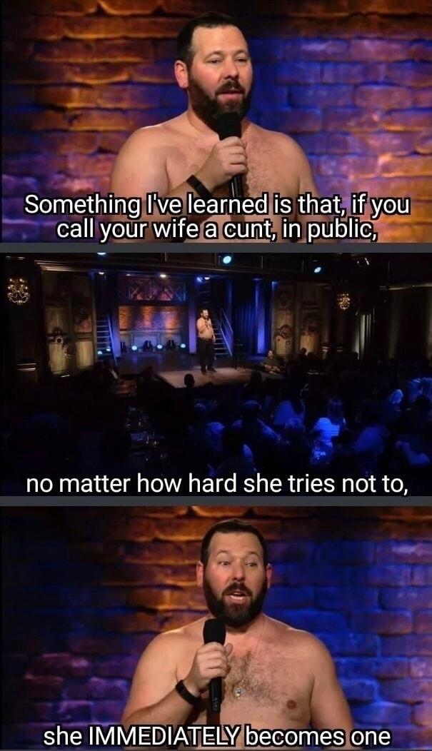 Somethinglivellearnedis that ifiyou callyourwifefleuntyinpublic