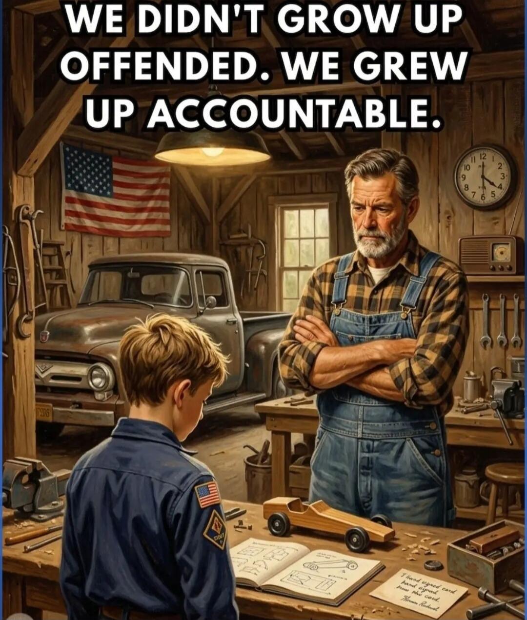 WE DIDN'T GROW UP OFFENDED. WE GREW UP ACCOUNTABLE.