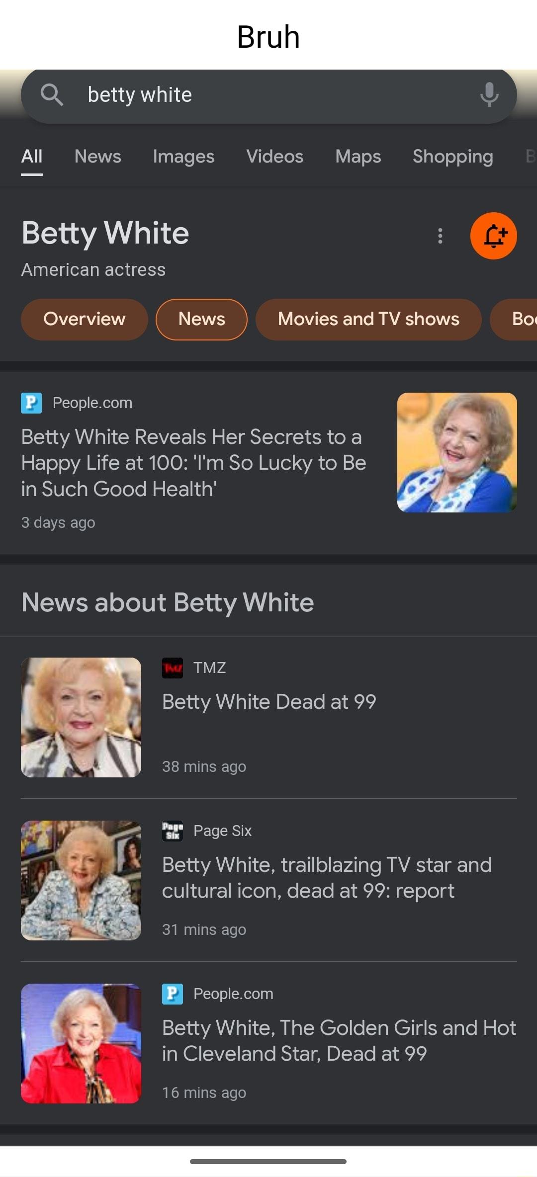 O AT AN CVVES S 1 4 T Y S VAT To SN F T o SR g o o o g o Betty White American actress Overview VIS1 To To M AV o TS Bo 2Too SXele g Betty White Reveals Her Secrets to a pETol oA NI 1 k010N o RS Toll HUTe1 VA o 1 in Such Good Health R EVSEToo NIEVVE ToTolU A 2110 aVA Y o1 I V4 Betty White Dead at 99 38 mins ago Page Six ETTaaANY oTi B Tl o EEPA T lo l AVAR roT T g o olU V WleTolg Mo TTe lt 1 Aol Hi