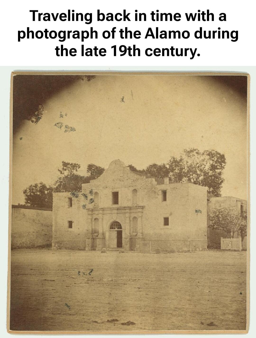 Traveling back in time with a photograph of the Alamo during the late 19th century.