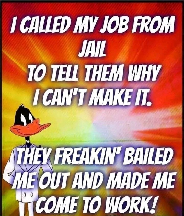 I CALLED MY JOB FROM JAL 7O TELL THEM OUT IND MADE ME CoME 10 HoRK T LuhOuLowelly247