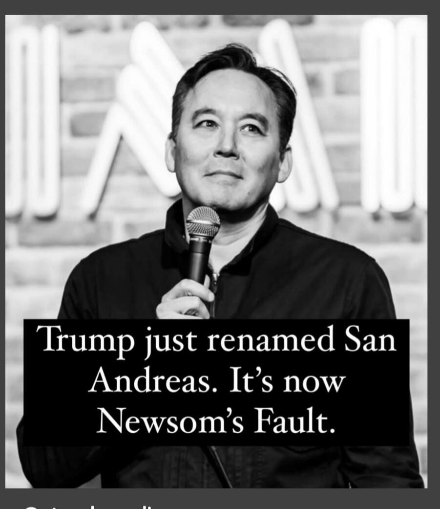 Trump just renamed San Andreas. It's now Newsom's Fault.