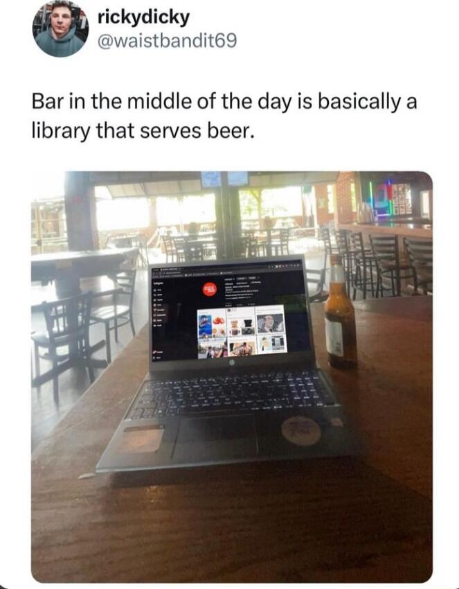 rickydicky waistbandit69 Bar in the middle of the day is basically a library that serves beer