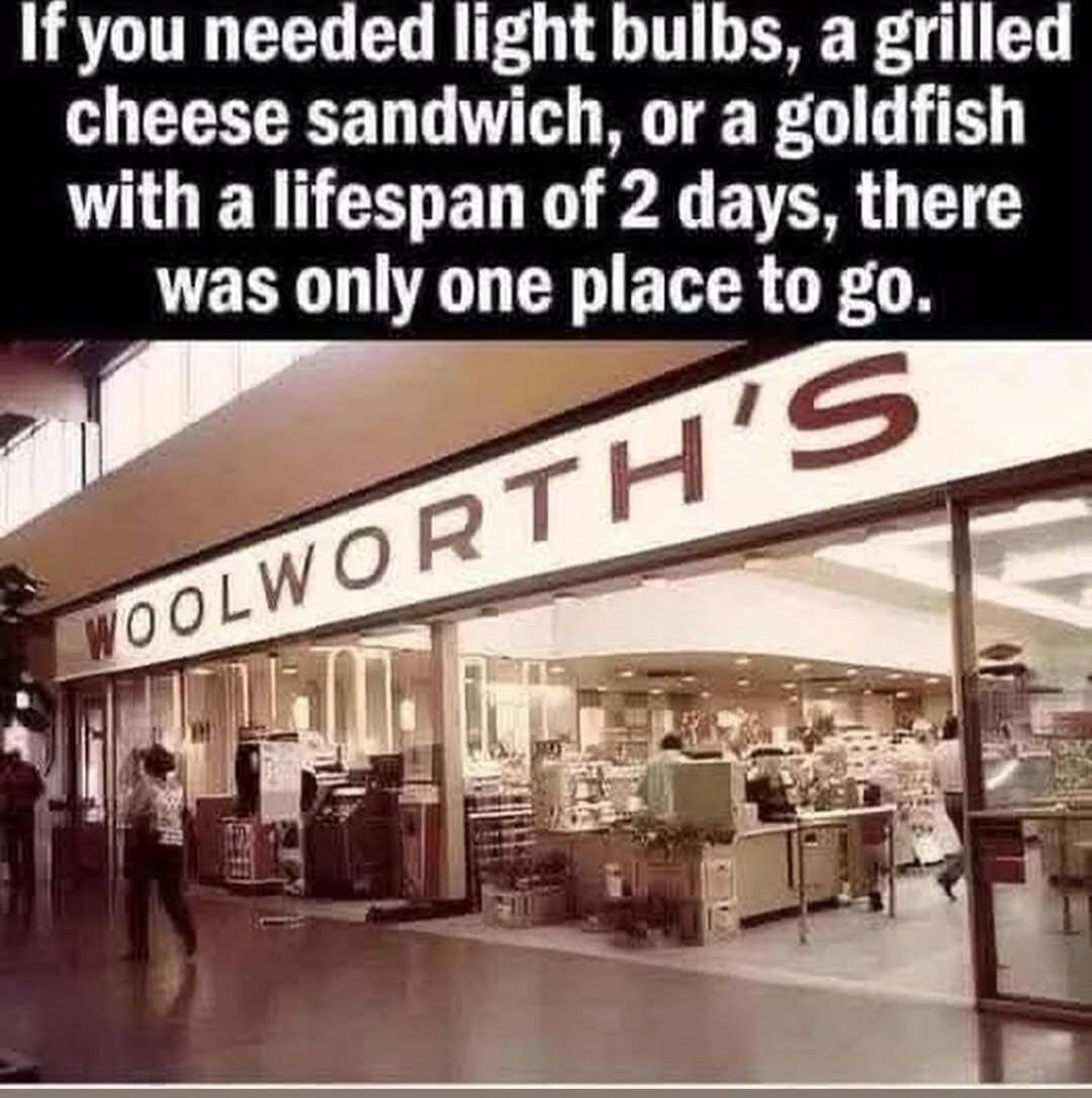 If you needed light bulbs, a grilled cheese sandwich, or a goldfish with a lifespan of 2 days, there was only one place to go.
