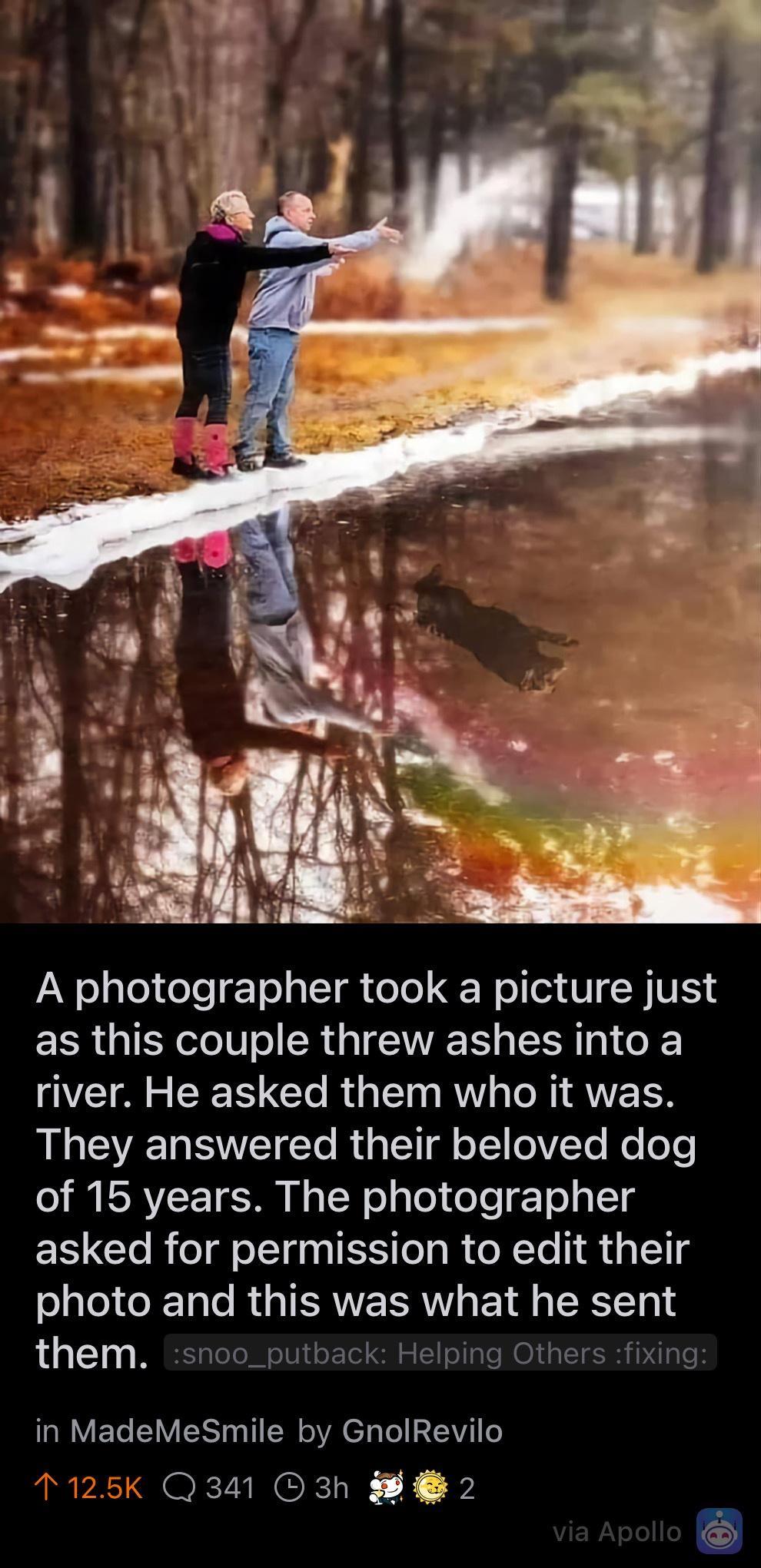A photographer took a picture just as this couple threw ashes into a river He asked them who it was AL EEREEICTe R Yl Tl VYo Relele of 15 years The photographer asked for permission to edit their slalel e ETaTe R G TERWE LR TS he sent them snoo_putback Helping Others fixing in MadeMeSmile by GnolRevilo RPN EZINCENE
