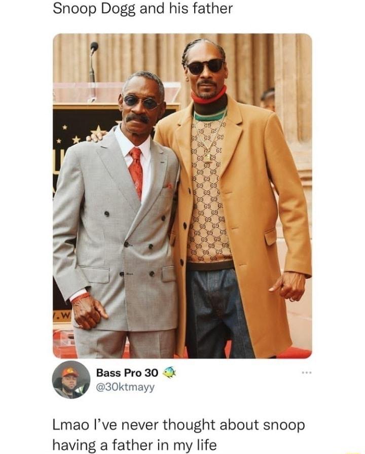 Snoop Dogg and his father Bass Pro 30 30ktmayy Lmao Ive never thought about snoop having a father in my life