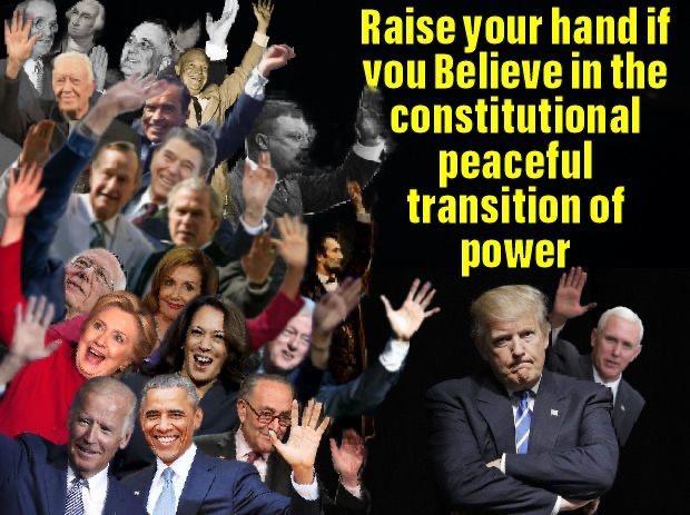 g T W Raise your hand if vouBelieve in the constitutional peaceful transition of