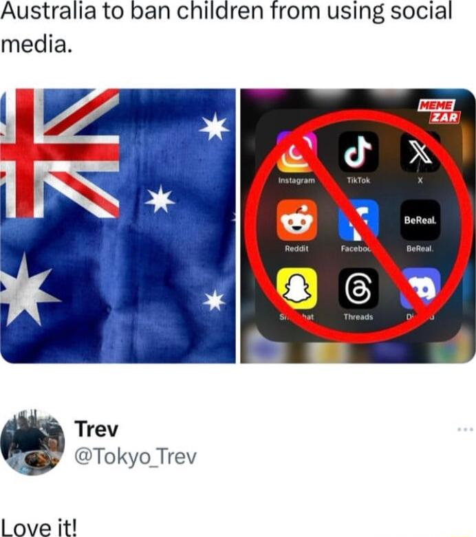 Australia to ban children from using social media Trev Tokyo_Trev ove it