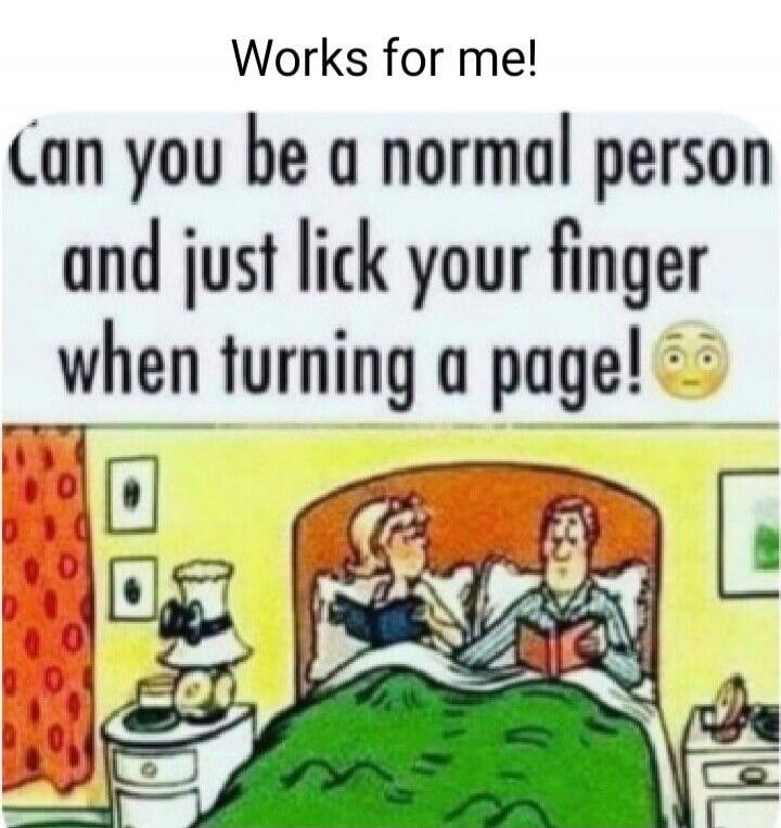 Works for me! Can you be a normal person and just lick your finger when turning a page!