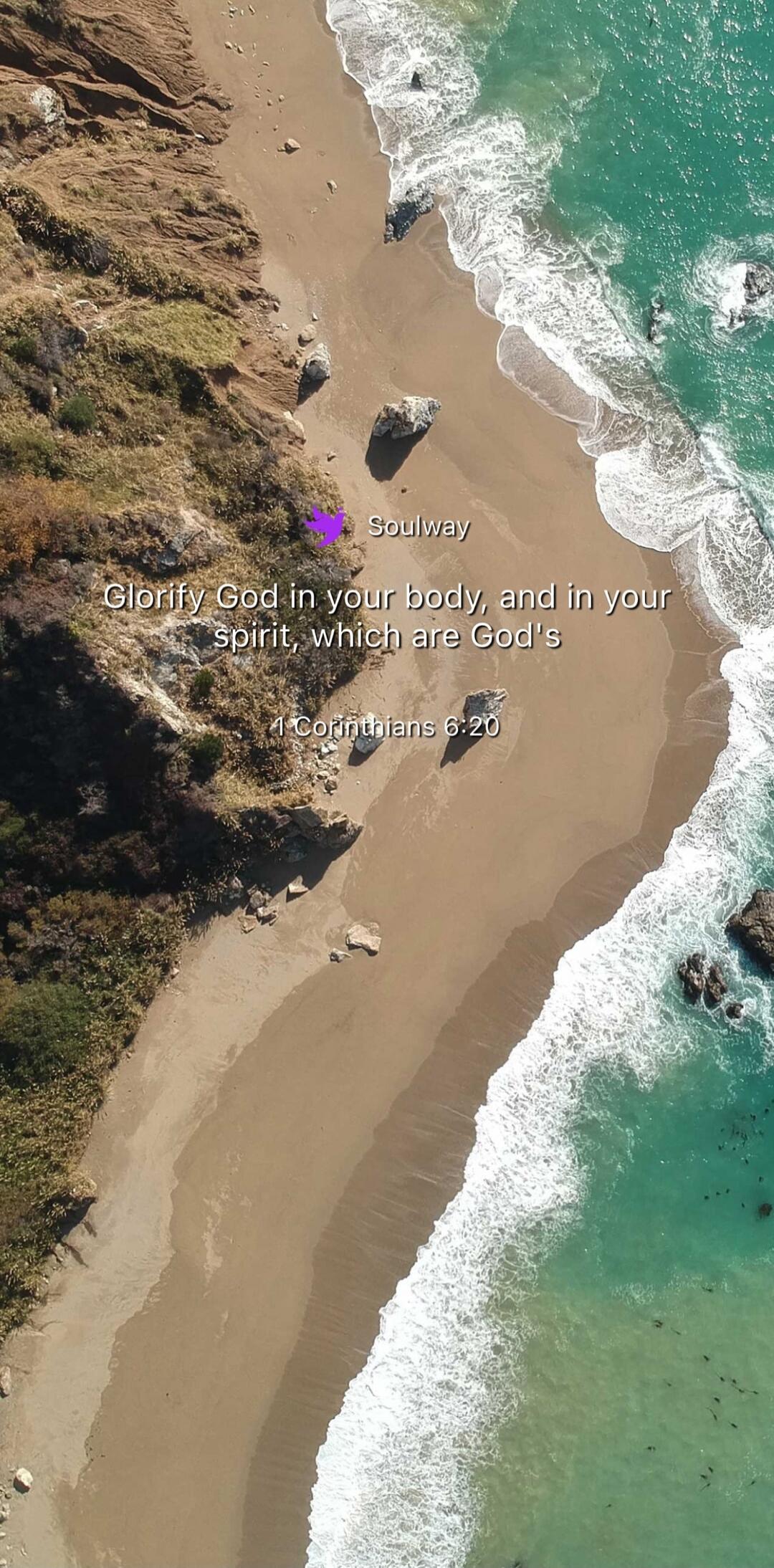Soulway Glorify God in your body, and in your spirit, which are God's 1 Corinthians 6:20