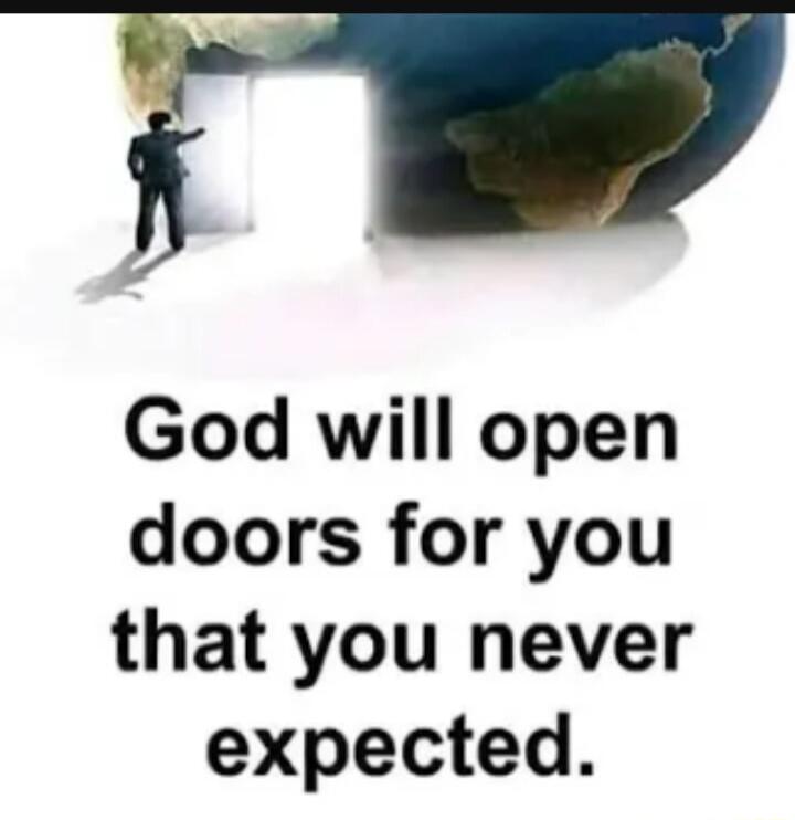 kR _4 God will open doors for you that you never expected