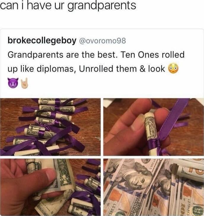 can have ur granaparents brokecollegeboy ovoromo98 Grandparents are the best Ten Ones rolled up like diplomas Unrolled them look 3