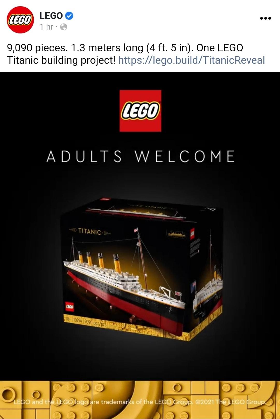 LEGO 9090 pieces 13 meters long 4 ft 5in One LEGO Titanic building project httpslegobuildTitanicReveal Lo ADULTS WELCOME LEGO and tha DEGO 080 dre trademarks ofthe LEGHGIGY ot 20211 Hel GO Group