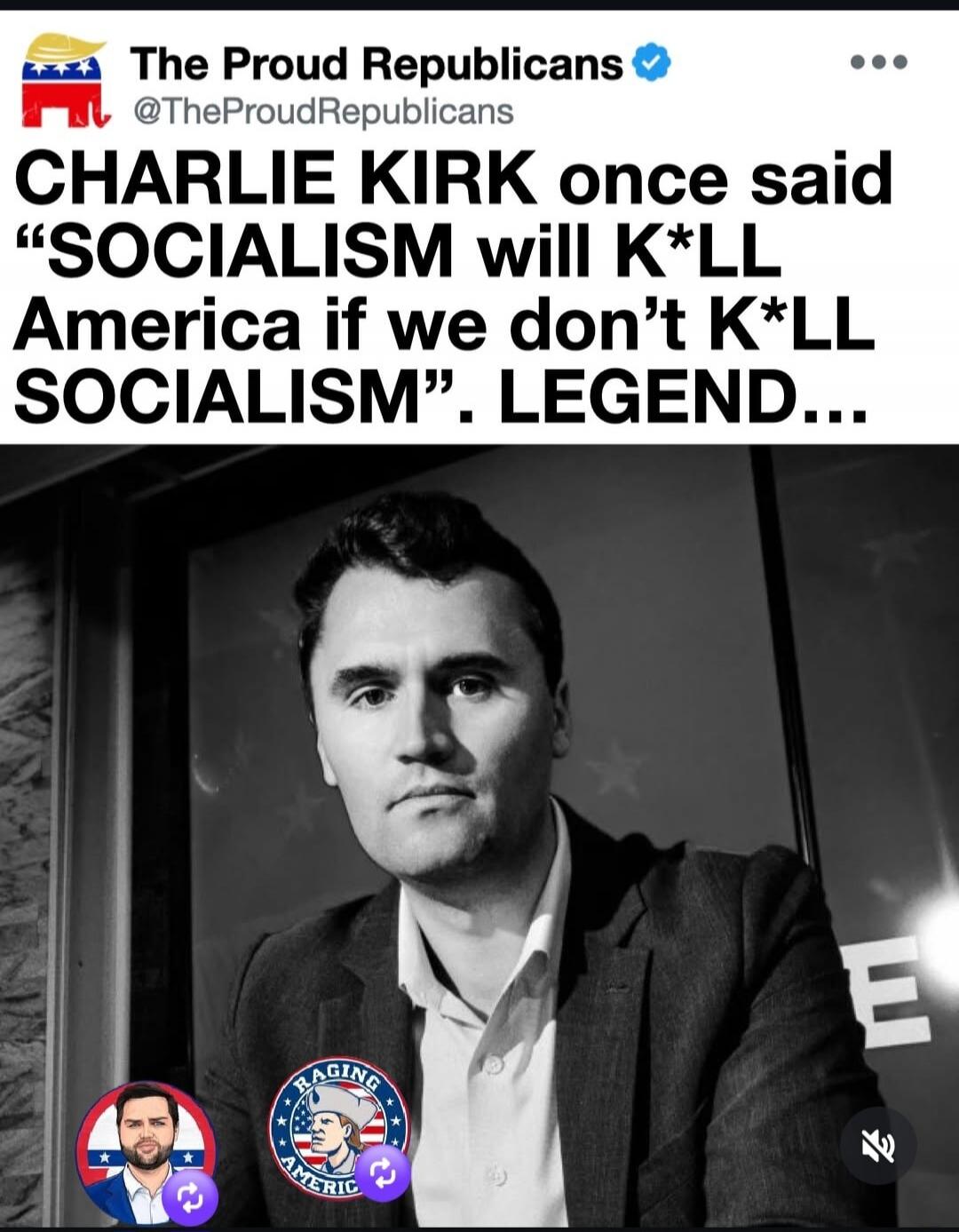 The Proud Republicans @TheProudRepublicans CHARLIE KIRK once said 