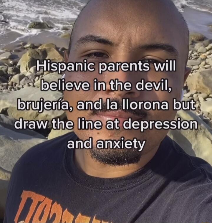 y S Hispanic parentswill beliefe inhe e5V15 brujedn b a_llorona butrel ra theiinetdepressh Mnnxiety A