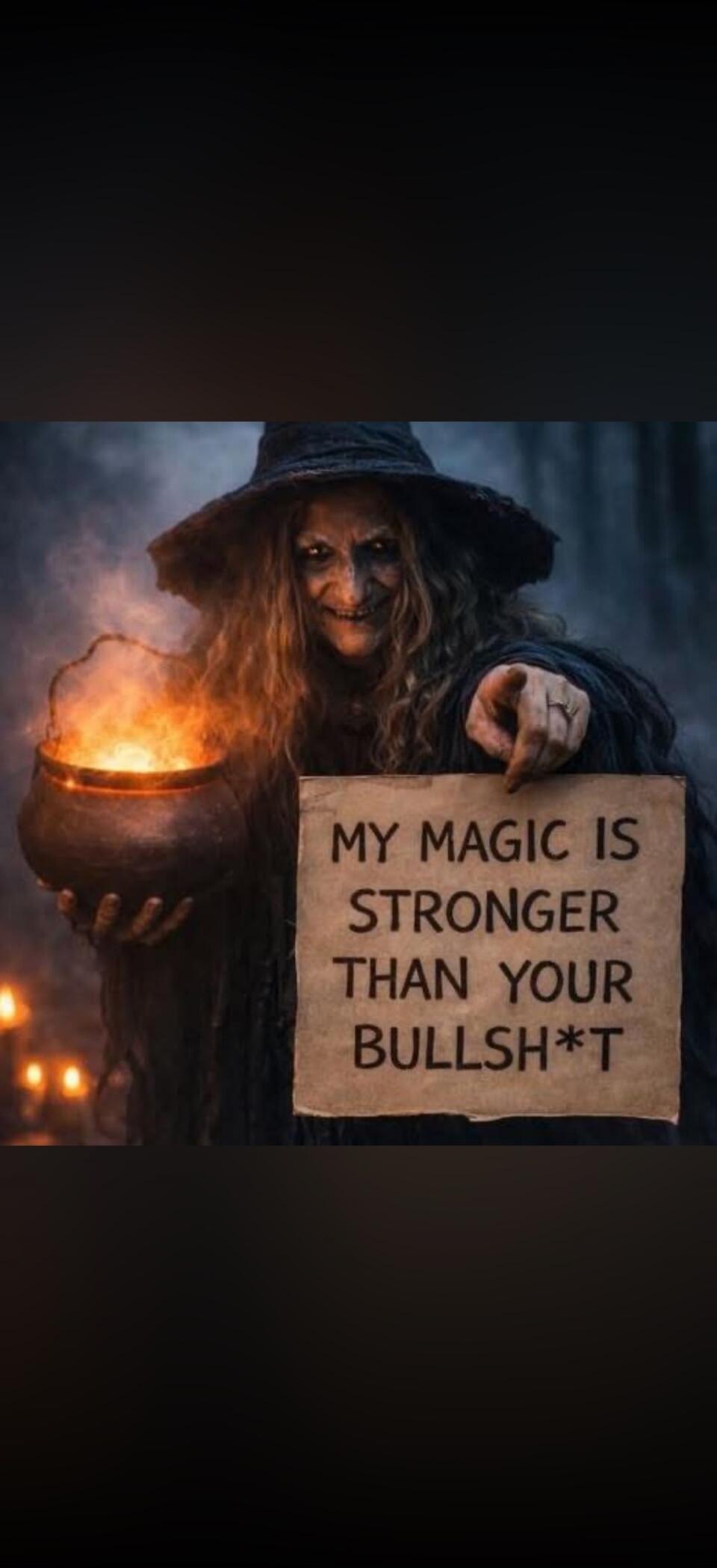 MY MAGIC IS STRONGER THAN YOUR BULLSH*T