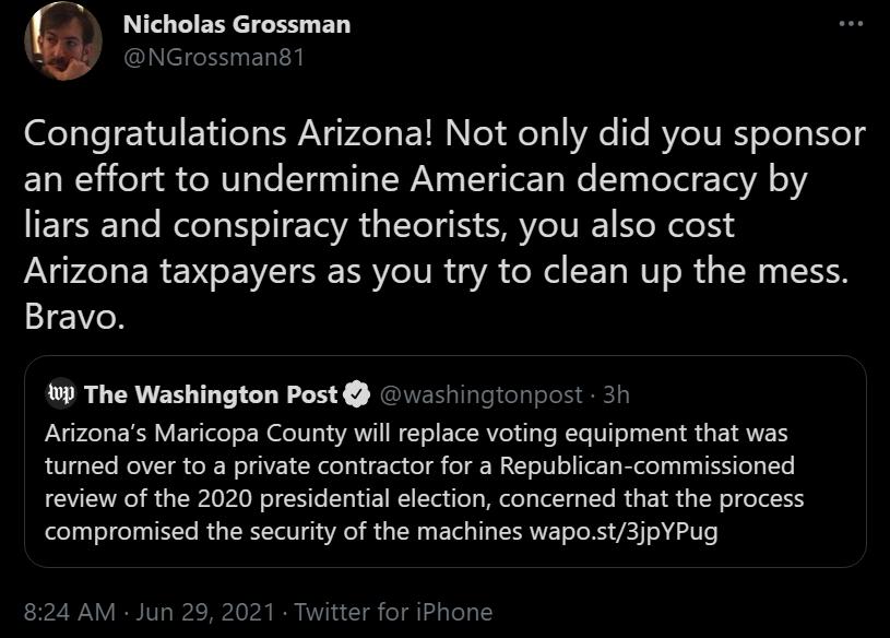 7 Nicholas Grossman E NGrossman81 eTaTe T ETiTeTa N 4 s EYN e foTa Yo To RYeIU RS oTes o E1aWVieTud do V Yo SVaas I WAV i I e To e Ty leTel Yl VAl o liars and conspiracy theorists you also cost Arizona taxpayers as you try to clean up the mess Bravo wp The Washington Post washingtonpost 3h Arizonas Maricopa County will replace voting equipment that was turned over to a private contractor for a Rep