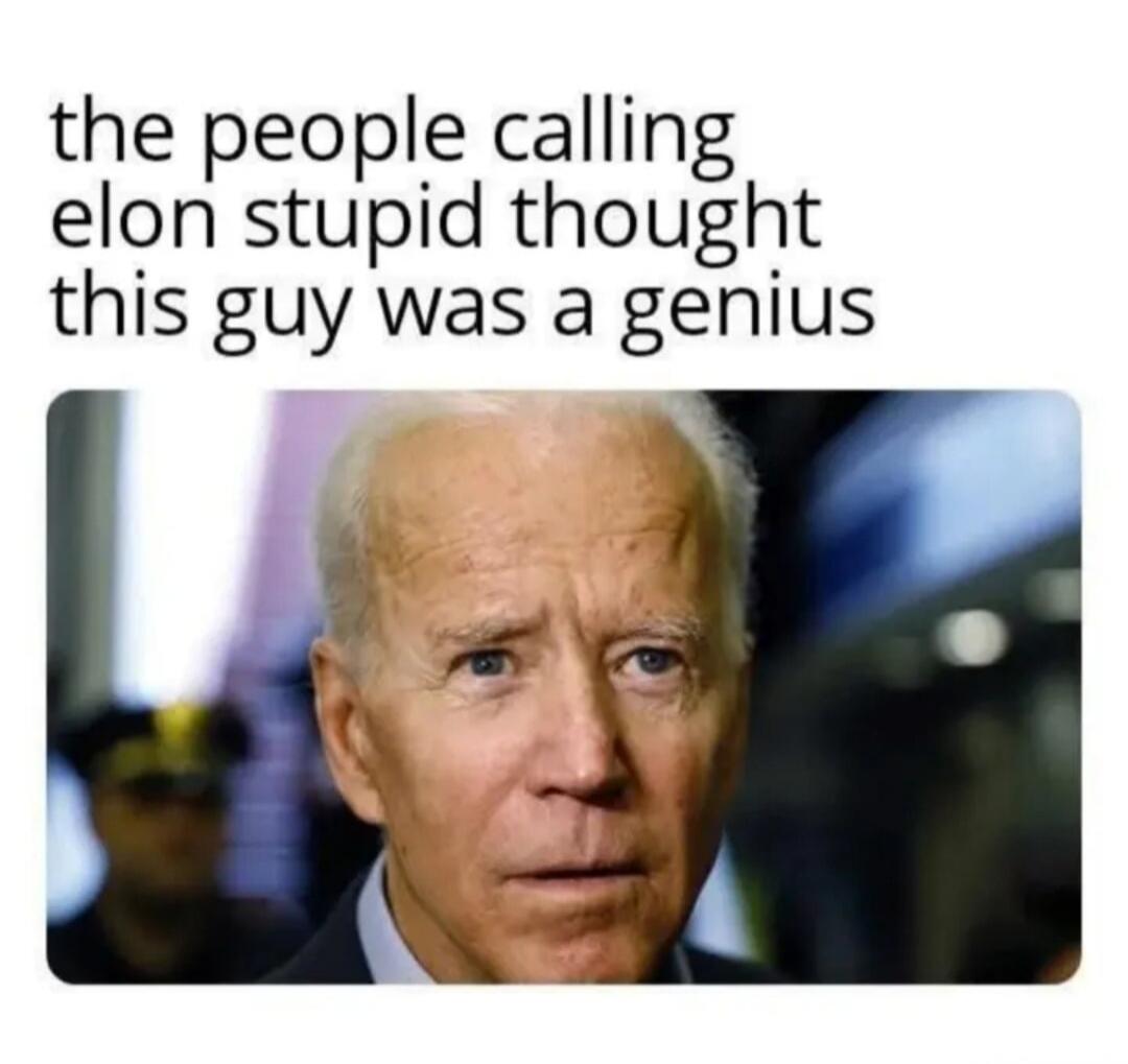 the people calling elon stupid thought this guy was a genius
