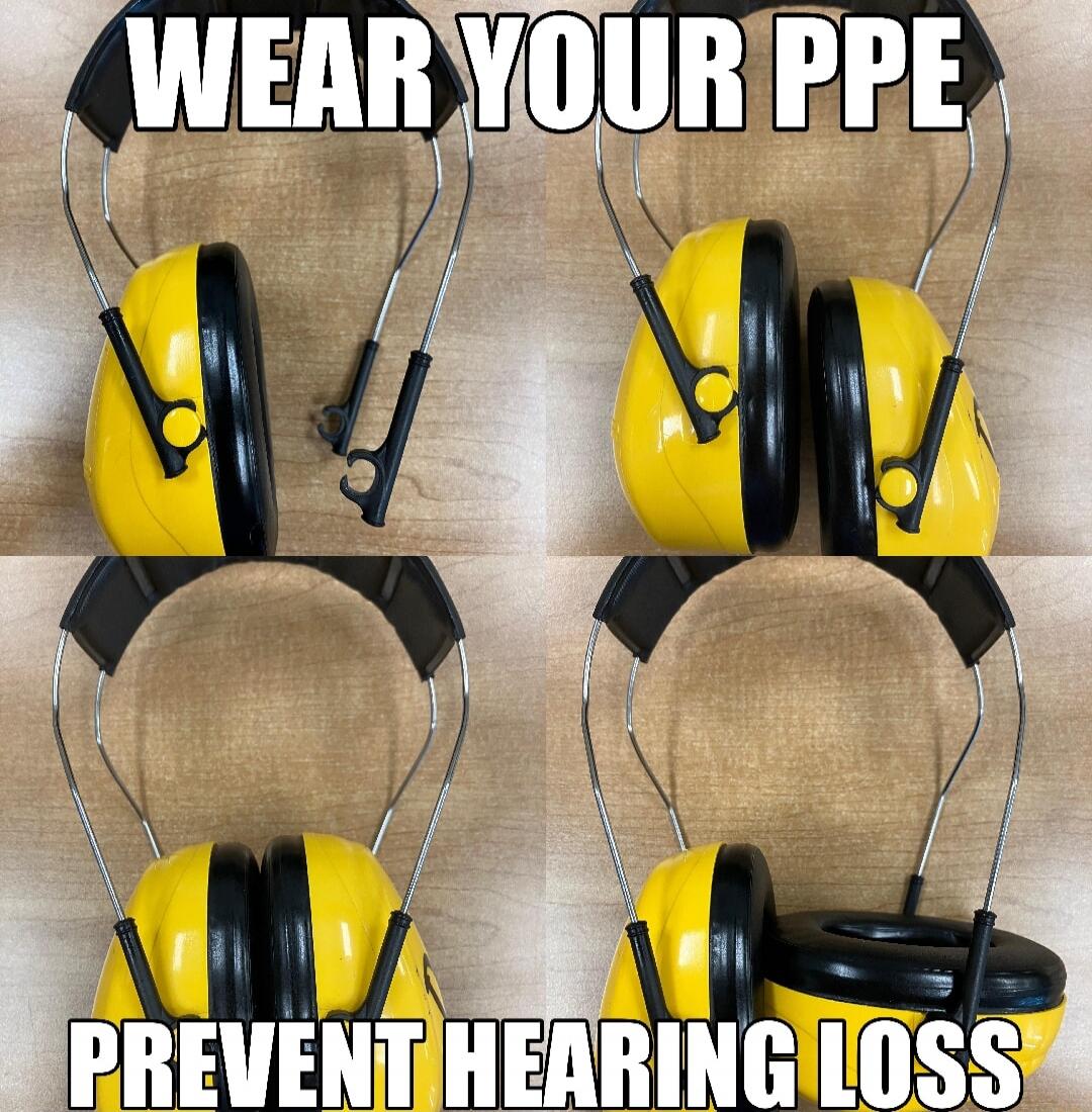WEAR YOUR PPE
PREVENT HEARING LOSS
