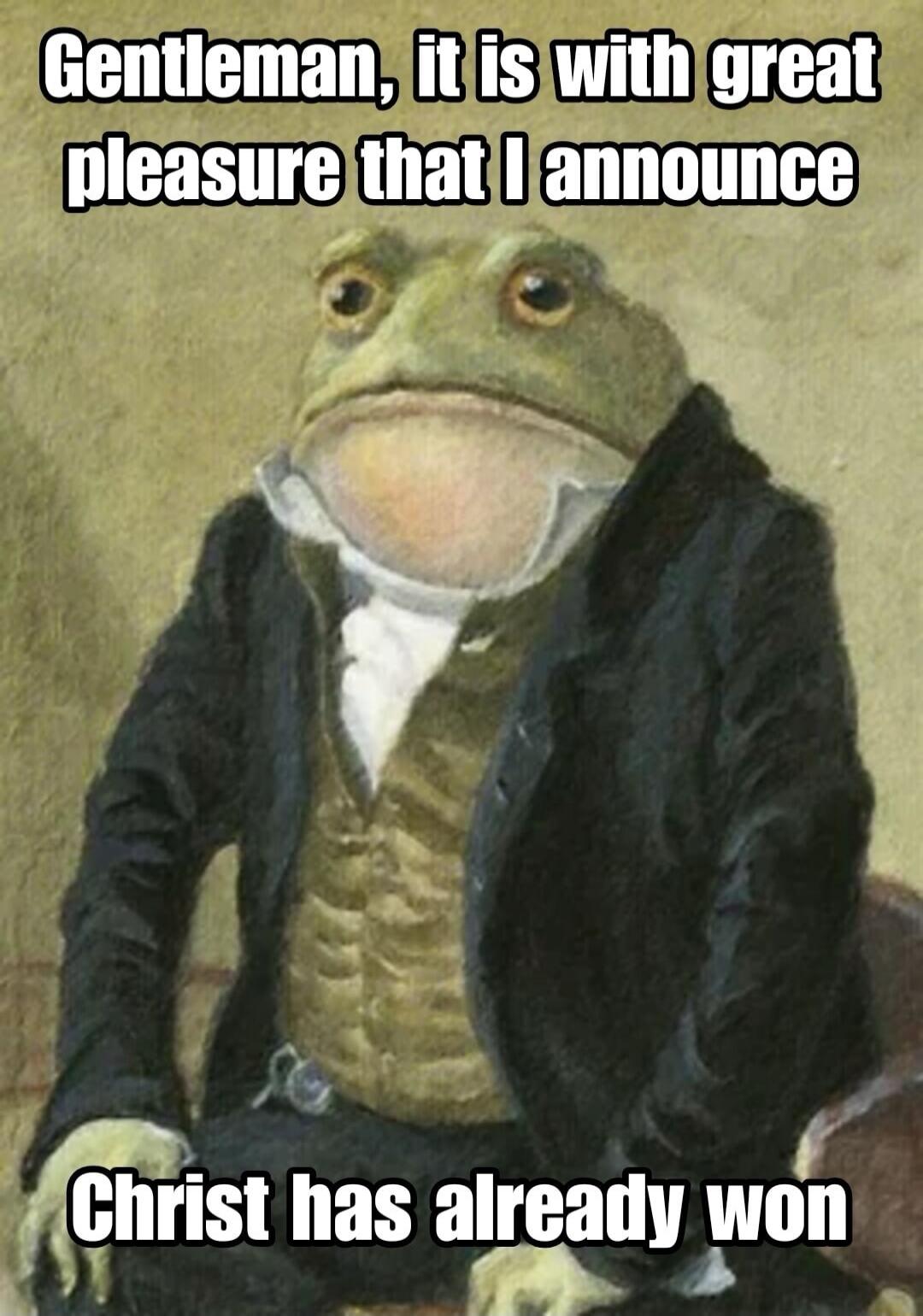 Gentleman, it is with great pleasure that I announce Christ has already won