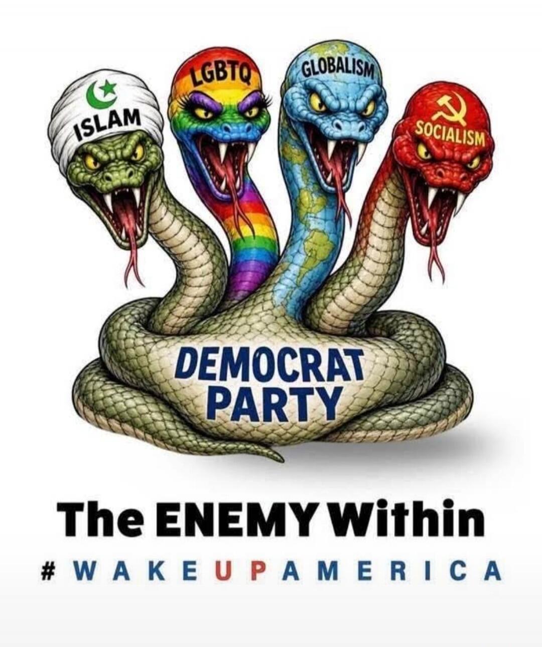 ISLAM LGBTQ GLOBALISM SOCIALISM DEMOCRAT PARTY The ENEMY Within #WAKEUPAMERICA