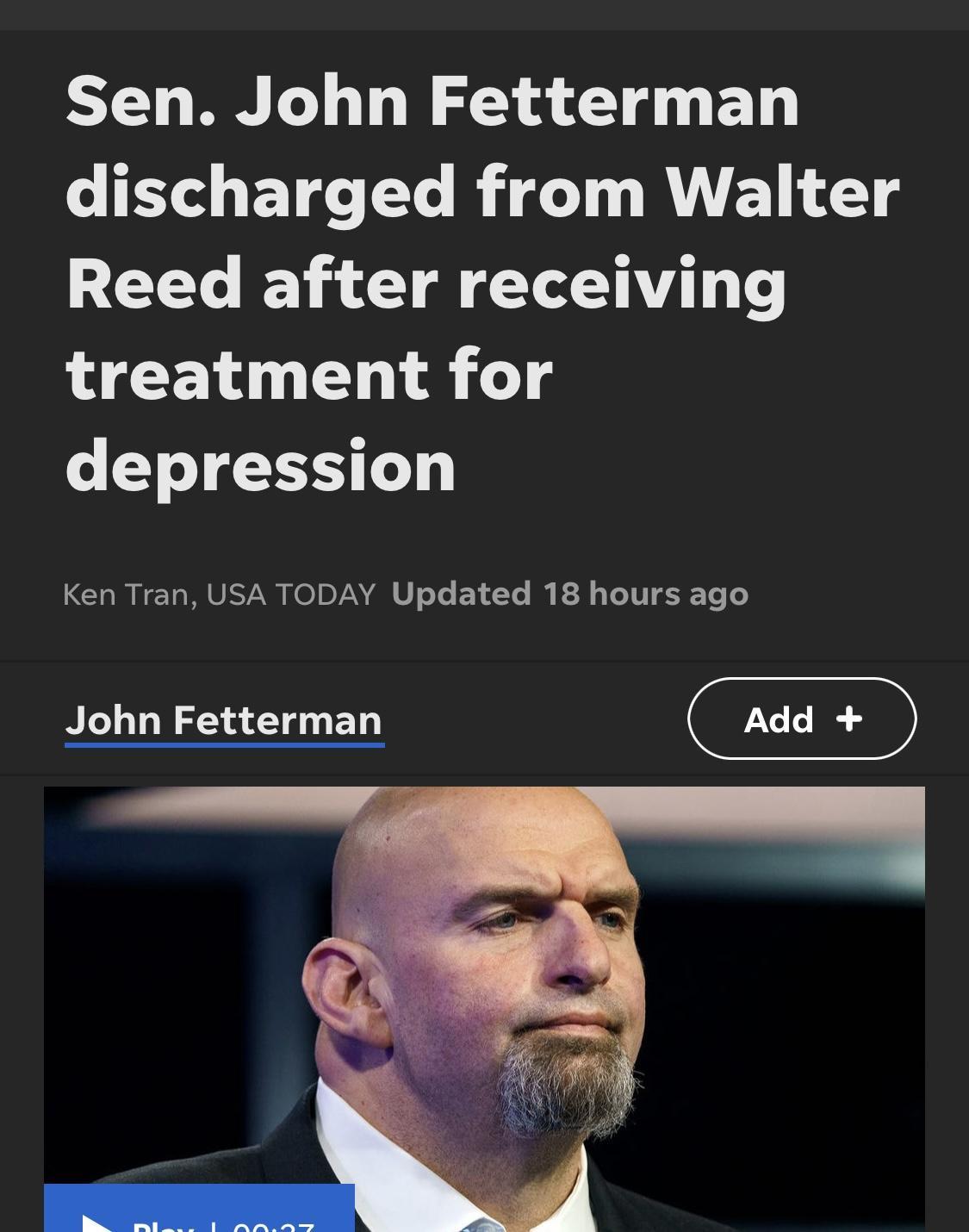 Sen John Fetterman discharged from Walter Reed after receiving treatment for depression Ken Tran USA TODAY Updated 18 hours ago John Fetterman Add