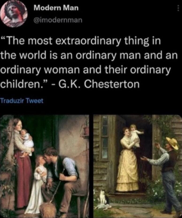 N Modern Man imodernman The most extraordinary thing in QEReTe e BT Re I I ETANEL T T I ETAN T EL o e R T Ie F 1Y children GK Chesterton Traduzir Tweet