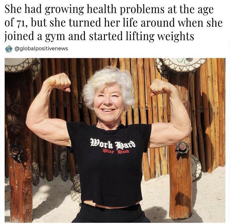 She had growing health problems at the age of 71 but she turned her life around when she joined a gym and started lifting weights b globalpositivenews