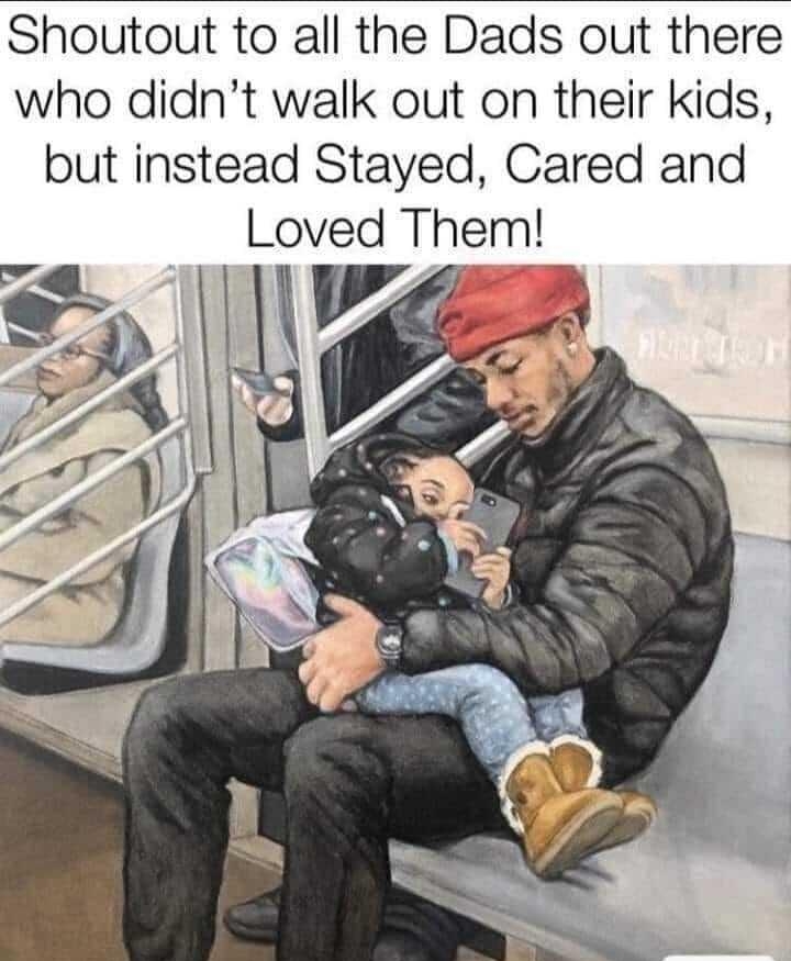 Shoutout to all the Dads out there who didnt walk out on their kids but instead Stayed Cared and Loved Them e IVE