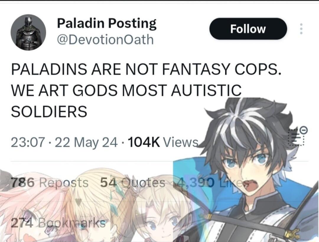 Paladin Posting DevotionOath PALADINS ARE NOT FANTASY COPS WE ART GODS MOST AUTISTIC SOLDIERS