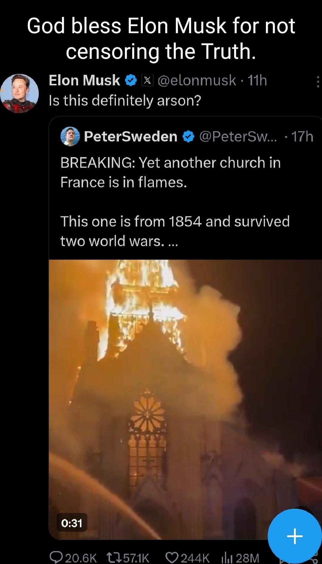 God bless Elon Musk for not censoring the Truth Elon Musk x elonmusk 11h s this definitely arson PeterSweden PeterSw 17h BREAKING Yet another church in France is in flames This one is from 1854 and survived two world wars