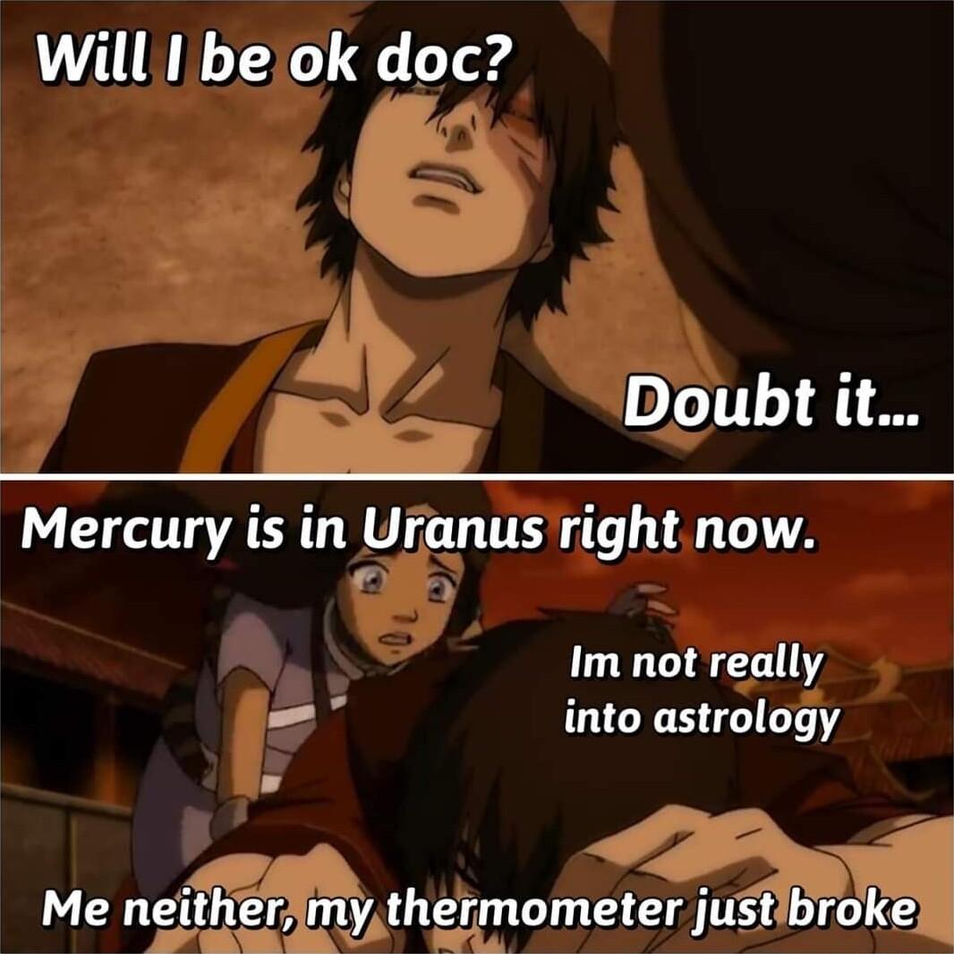 i vd Will ilbk doc Doubt it Mercury is inUFgnus righ now K Im not realy F g into astrology I3 g E Me nlomm